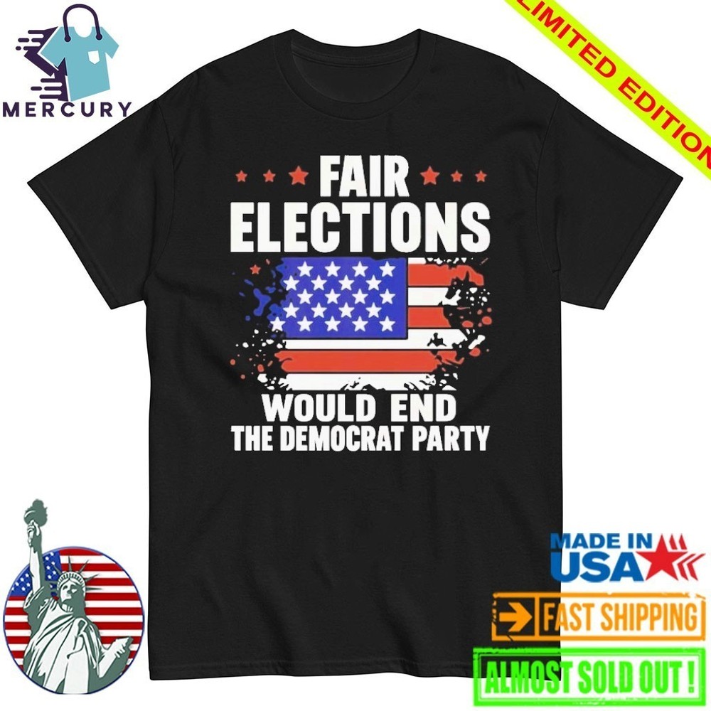 USA Pass The Save America Act Fair Elections Would End The Democratic Shirt