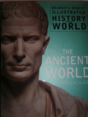 The Ancient World 900 BC to AD 430 (Reader's Digest Illustrated