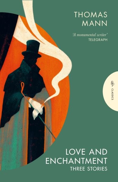 Love and Enchantment : Three Stories, Paperback by Mann, Thomas; Chamberlain,...