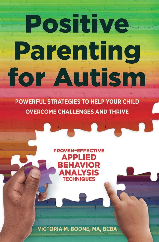 Positive Parenting for Autism: Powerful Strategies to Help Your Child Overcome,