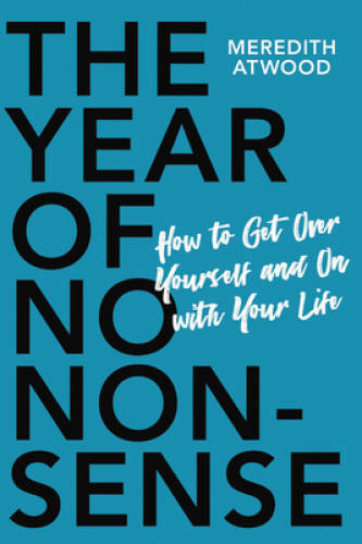 The Year of No Nonsense: How a Little Less Bullsh*t Can Change Your Life - GOOD