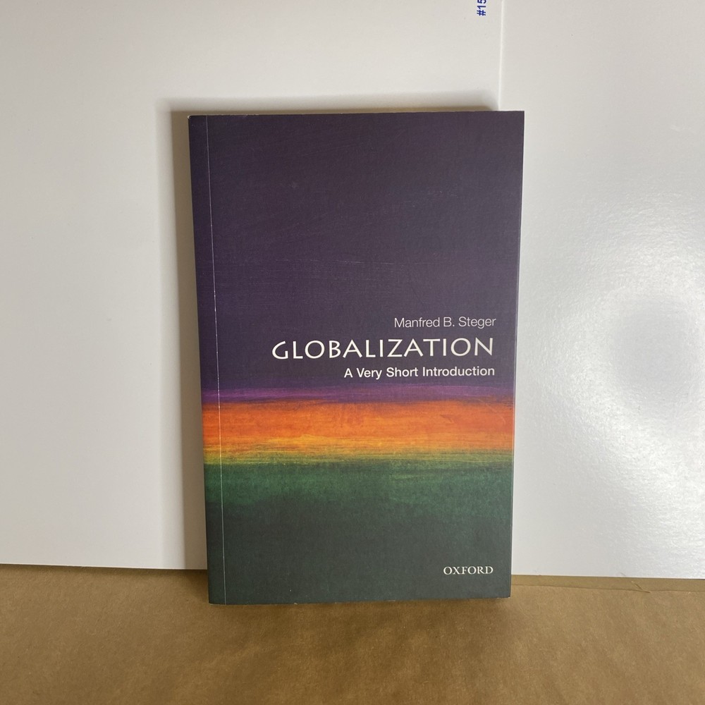 Globalization: A Very Short Introduction by Steger, Manfred B.