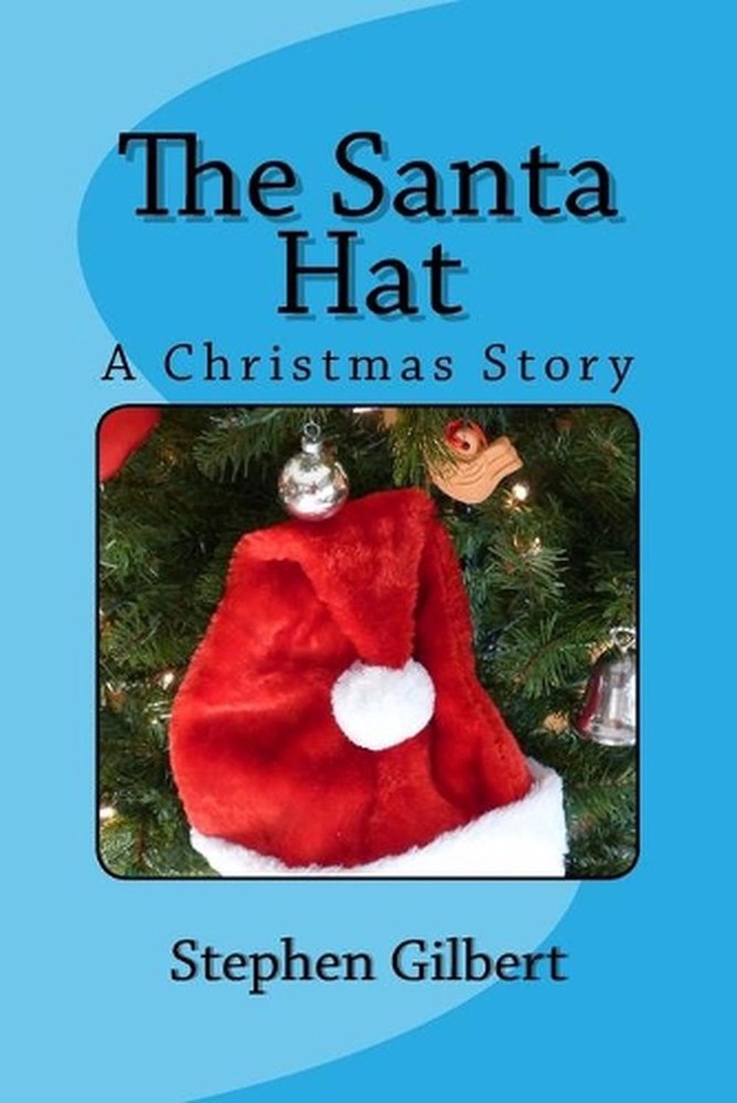 The Santa Hat: A Christmas Story by Stephen Gilbert (English) Paperback Book