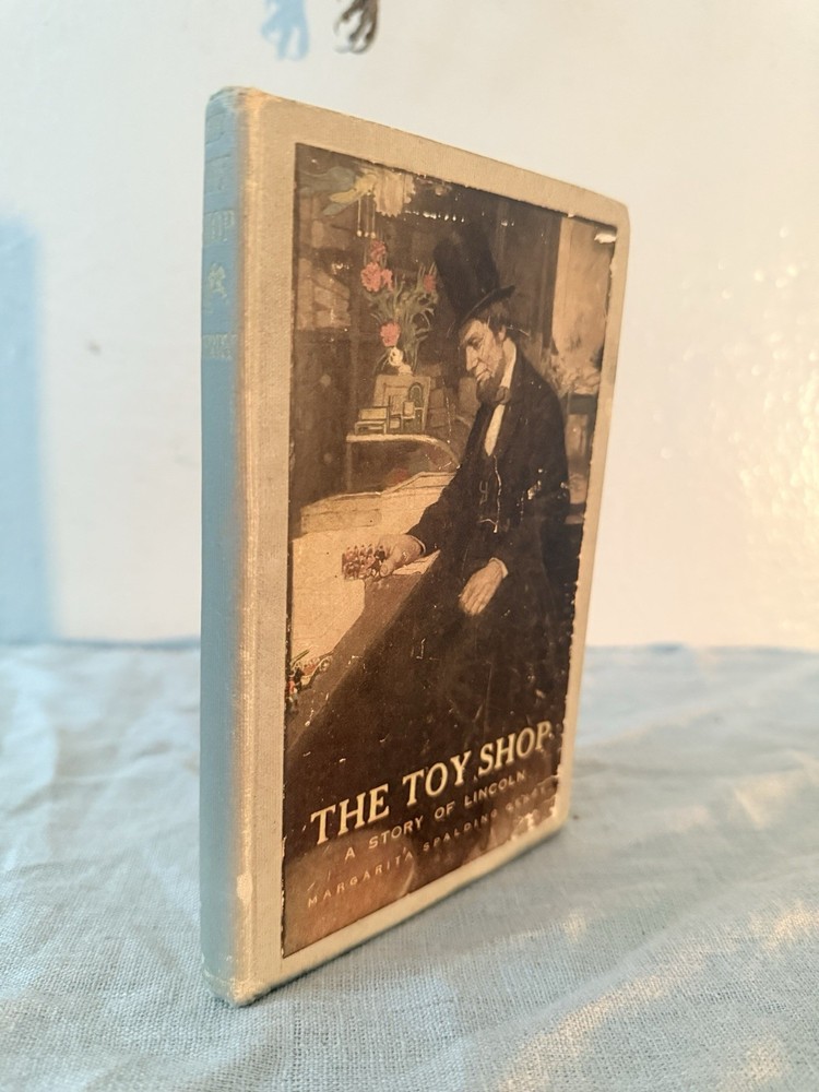 1908 The Toy Shop: A Story of Abraham Lincoln the Man Antique HC 1st. Edition