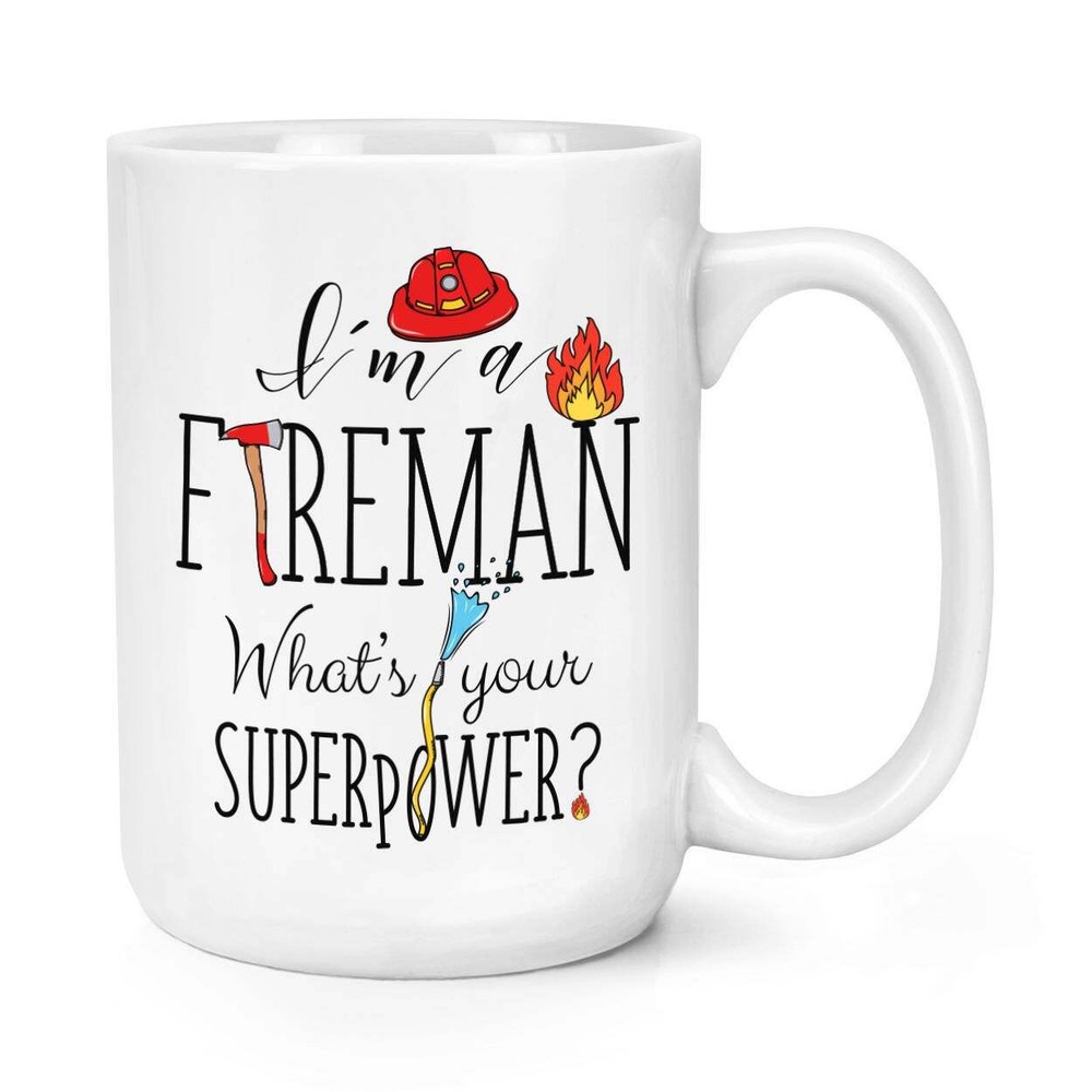 I'm A Fireman What's Your Superpower Coffee Mug Coffee Cup Mug  Large Mug Cup