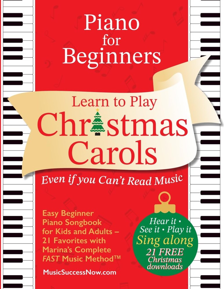 Piano for Beginners – Learn to Play Christmas Carols, Even If You Can’t Read Mus