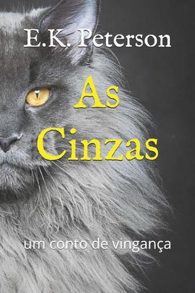 As Cinzas: Um Conto de Vingan by E.K. Peterson (Portuguese) Paperback Book