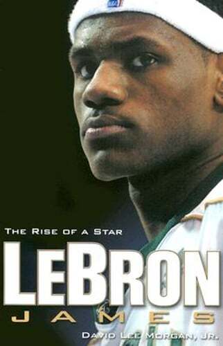 Lebron James: The Rise of a Star by David Morgan: Used