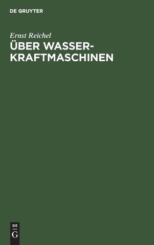 Ernst Reichel Über Wasserkraftmaschinen (Hardback)