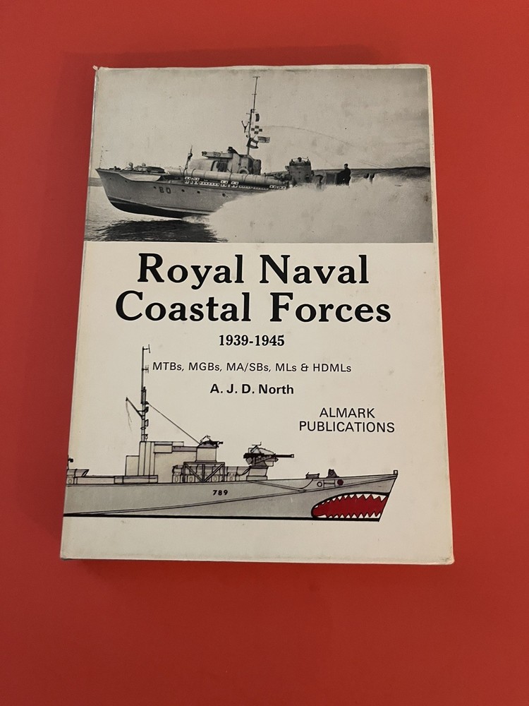 Royal Naval Coastal Forces 1939-1945: MTBs, MGBs, MA/SBs, MLs & HDMLs - RARE