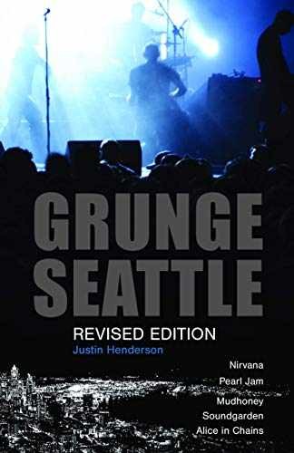Grunge: Seattle - Paperback, by Henderson Justin - Very Good