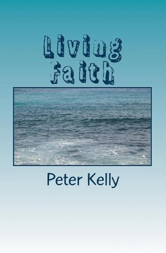 Living Faith by Peter F. Kelly (English) Paperback Book