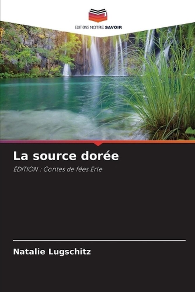 La source dore by Natalie Lugschitz (French) Paperback Book