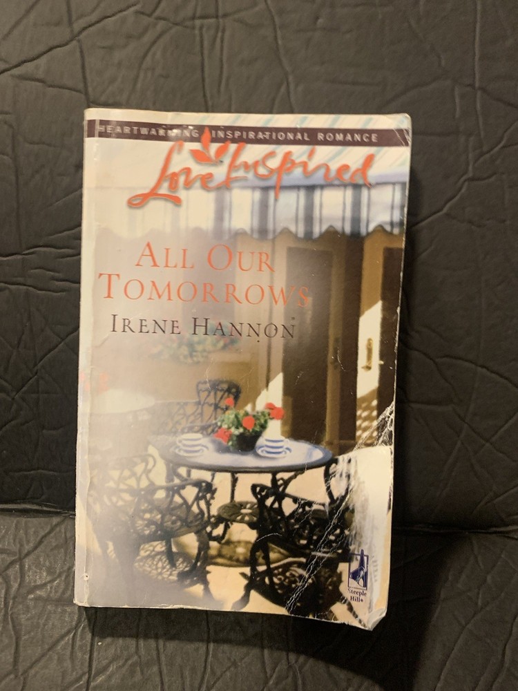 All Our Tomorrows by Irene Hannon A Love Inspired Book 2006