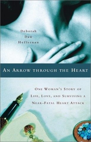 An Arrow Through the Heart: One Woman's Story of Life, Love, and Surviving a Nea