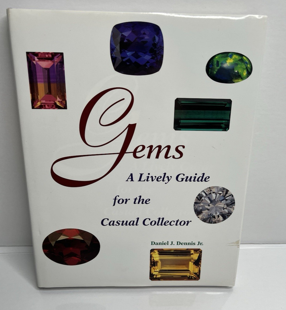 GEMS: A Lively Guide for the Casual Collector - By Daniel J. Dennis New