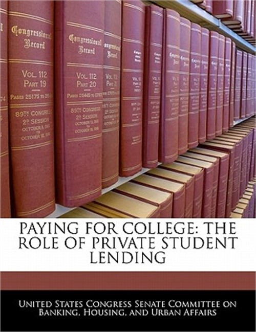 Paying for College: The Role of Private Student Lending (Paperback or Softback)