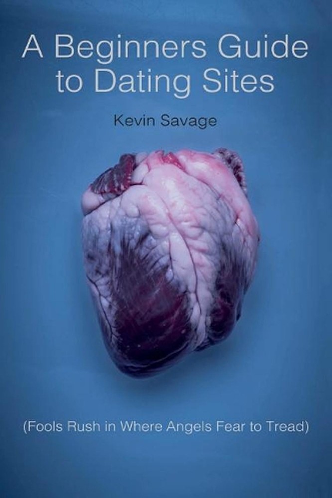 A Beginner's Guide to Dating Sites: Fools Rush in Where Angels Fear to Tread by