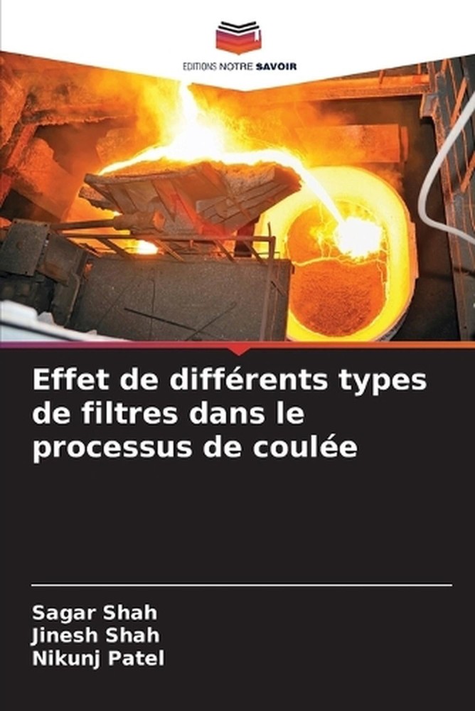 Effet de diffrents types de filtres dans le processus de coule by Sagar Shah (Fr