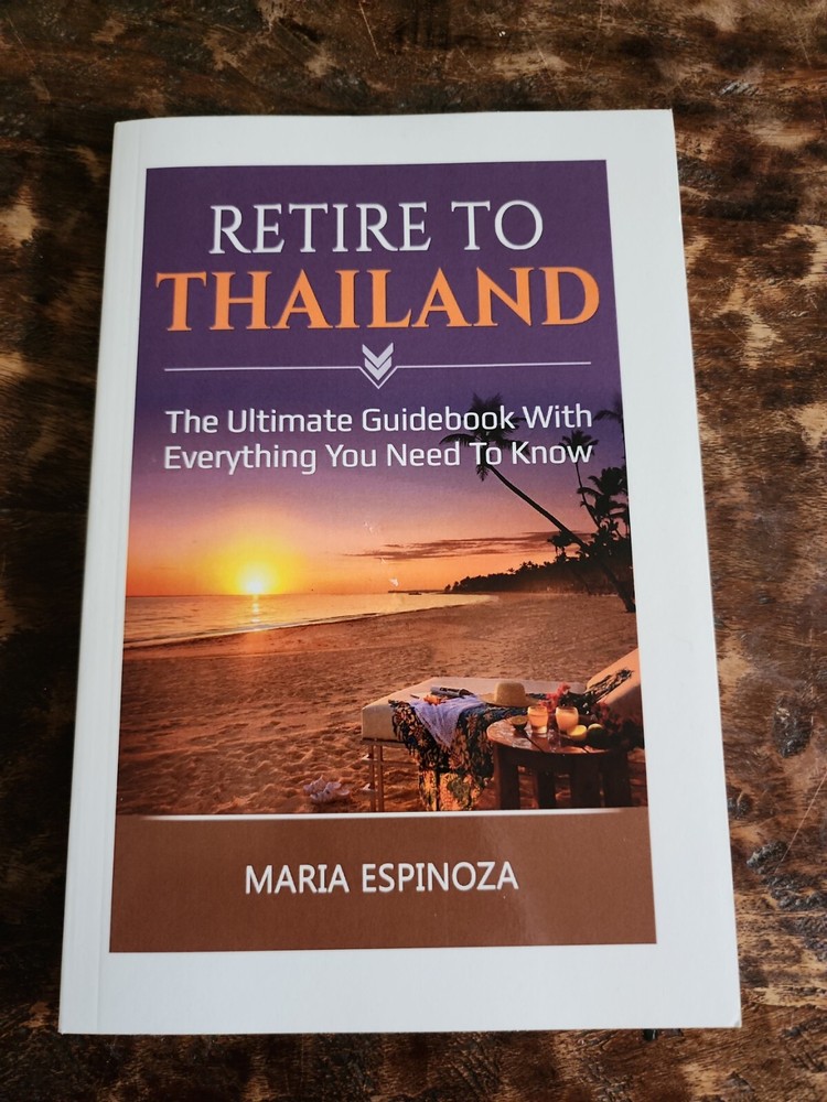 Retire To Thailand By Maria Espinoza 2017