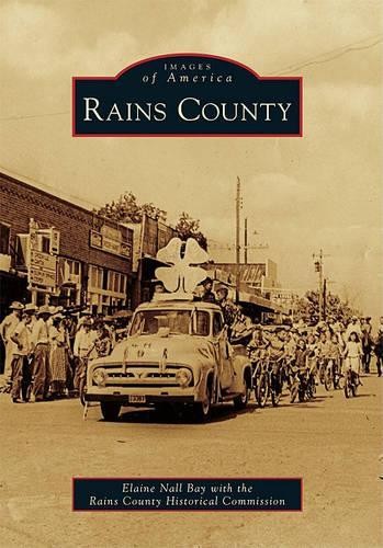 Elaine Nall Bay Rains County (Paperback) Images of AmericaAnother great item from Rarewaves USA | Free delivery!