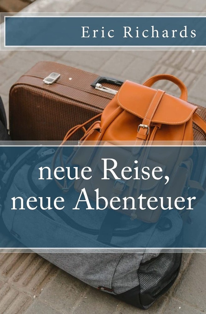 neue Reise, neue Abenteuer (