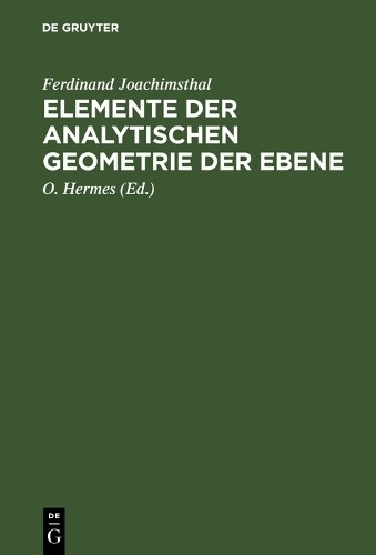 Ferdinand Joachimsthal Elemente der analytischen Geometrie der Ebene (Hardback)