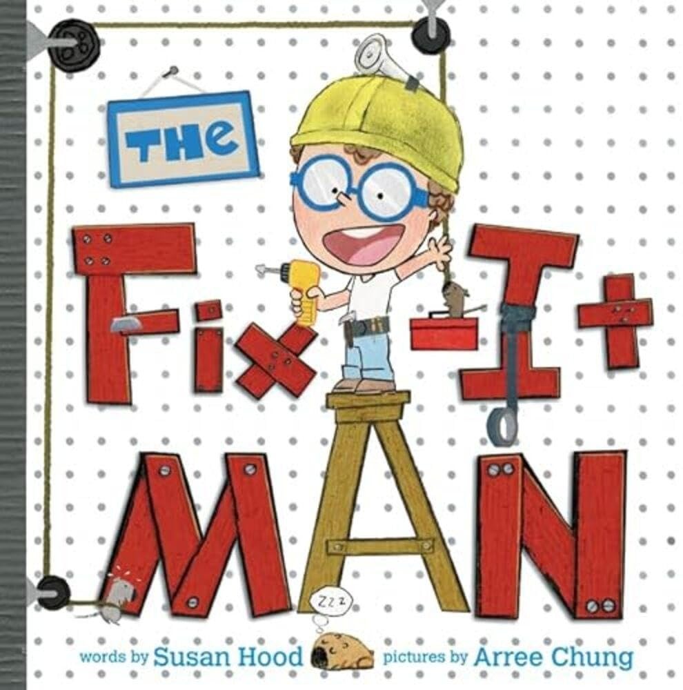 The Fix-It Man: An Inspiring Picture Book About Engineering and Creative Invent,