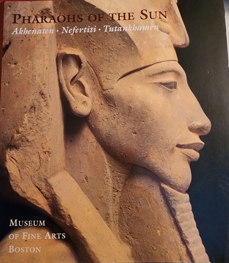 Pharoahs of the Sun : Akhenaten, Nefertiti, and Tutankhamen by Yvonne J....