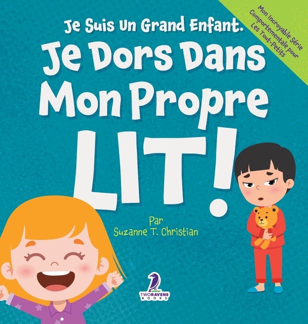 Je Suis Un Grand Enfant  Je Dors Dans Mon Propre Lit!: Un Li...