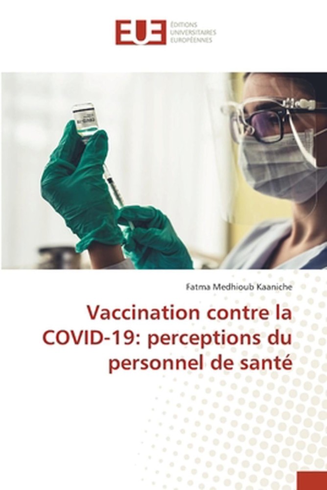 Vaccination contre la COVID-19: perceptions du personnel de sant? by Fatma Medhi