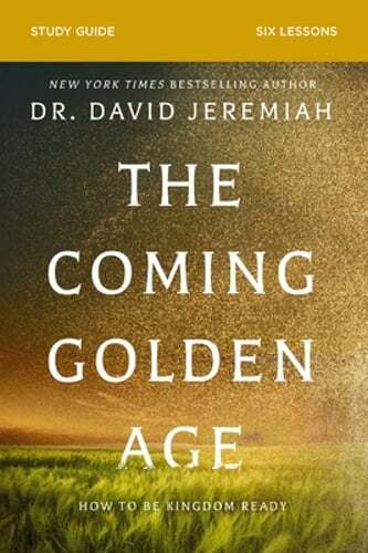 The Coming Golden Age Bible Study Guide: How to Be Kingdom Ready by Jeremiah