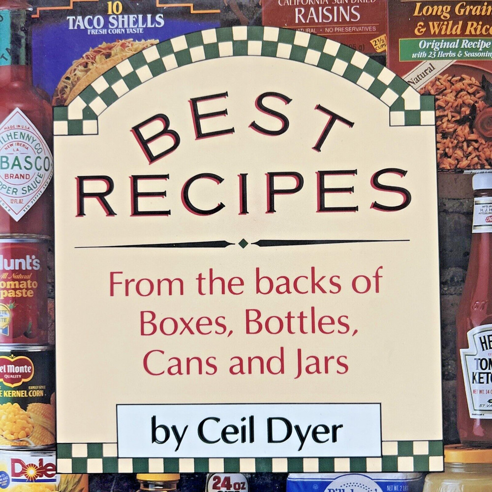 Best Recipes from the Backs of Boxes, Bottles, Cans and Jars by Ceil Dyer (1989,
