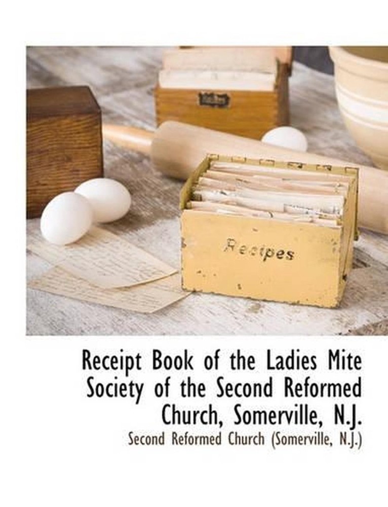 Receipt Book of the Ladies Mite Society of the Second Reformed Church, Somervill