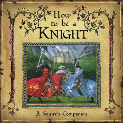 How to Be a Knight by Steer, David Hardback Book The Fast Free ShippingFREE US DELIVERY | ISBN: 1840119284 | Quality Books