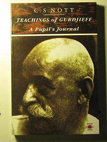 Teachings of Gurdjieff: A Pupil's - Paperback, by Nott C. S. - Acceptable