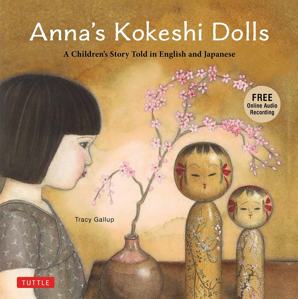 Anna's Kokeshi Dolls: A Children's Story Told in English and Japanese (With Fre,
