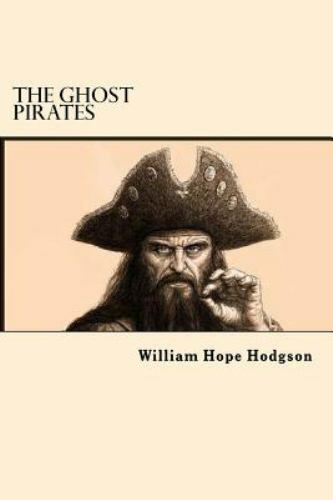 Ghost Pirates, Paperback by Hodgson, William Hope, Like New Used, Free shippi...