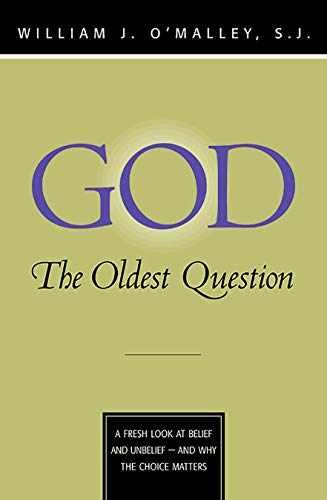 God: The Oldest Question: A - Paperback, by O'Malley William J. - Very Good x