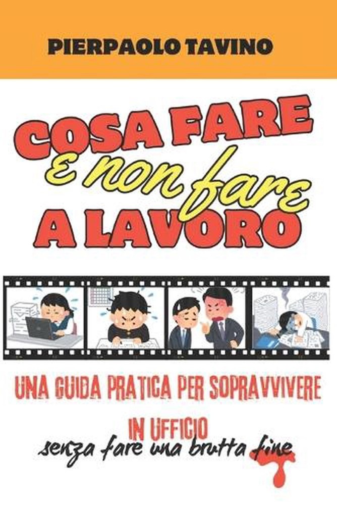 Cosa fare e NON fare al lavoro: Una guida pratica per sopravvivere in ufficio se
