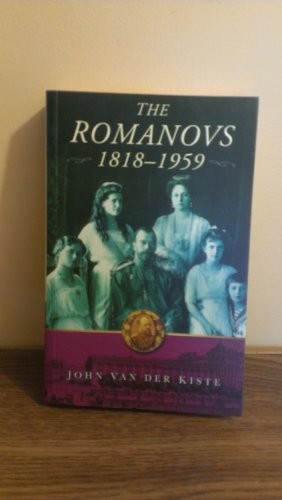 The Romanovs: 1818-1959 by Van der Kiste, John Paperback / softback Book TheFREE US DELIVERY | ISBN: 075093459X | Quality Books