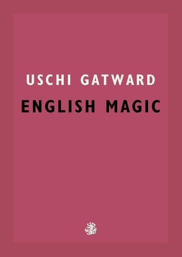 English Magic by Gatward, Uschi, Acceptable Book
