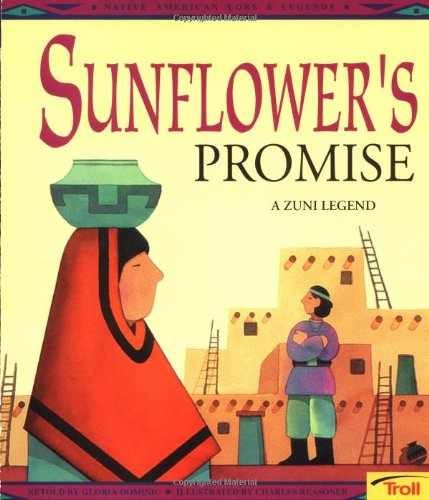 Sunflower's Promise: A Zuni Legend - Paperback, by Gloria Dominic - Very Good