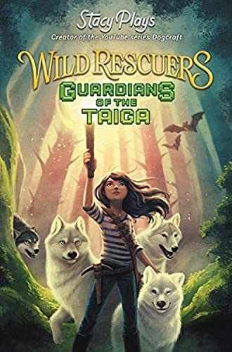 Wild Rescuers: Guardians of the Taiga - Hardcover, by StacyPlays - Very Good l