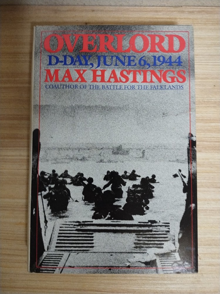 Overlord D-Day June 6 1944 By Max Hastings