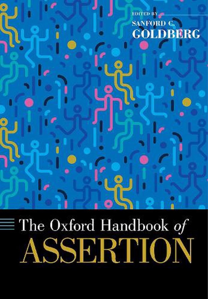 The Oxford Handbook of Assertion by Sanford C. Goldberg (English) Hardcover Book