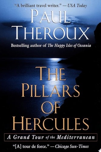 The Pillars of Hercules: A Grand Tour of the Mediterranean by Theroux, Paul, Acc