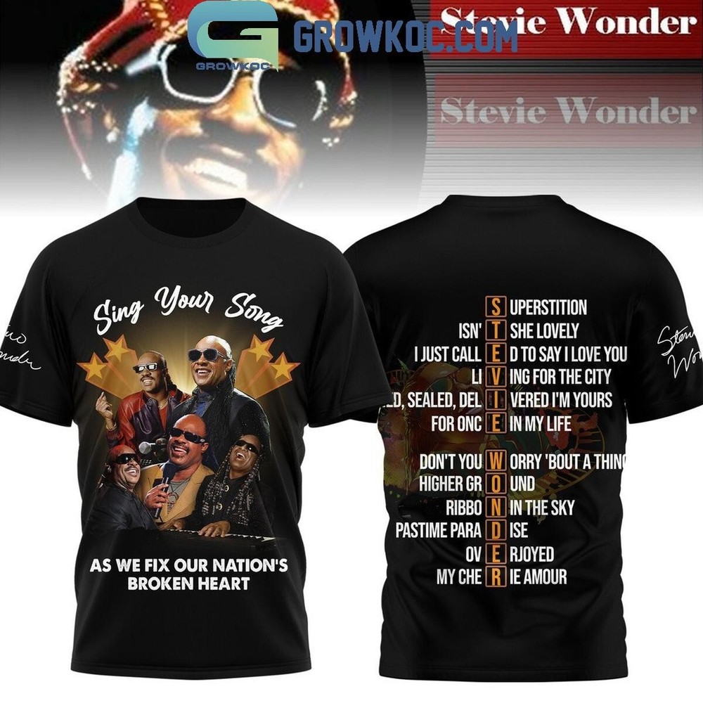 Stevie Wonder Sing Your Song As We Fix Our Nation’s Broken Heart T-Shirt 3D