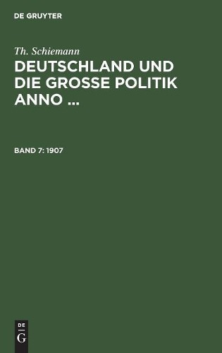 Th Schiemann 1907 (Hardback) Deutschland Und die Große Politik
