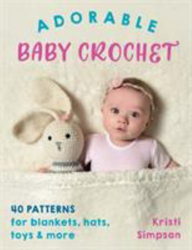 Adorable Baby Crochet, Paperback by Simpson, Kristi, Brand New, Free shipping...